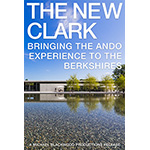 The New Clark: Bringing the Ando Experience to the Berkshires