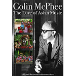 Colin McPhee: The Lure of Asian Music