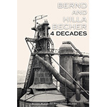 Bernd and Hilla Becher: 4 Decades